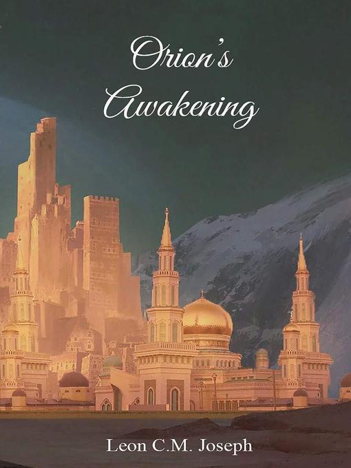 Title details for Orion's Awakening by Leon C.M. Joseph - Available